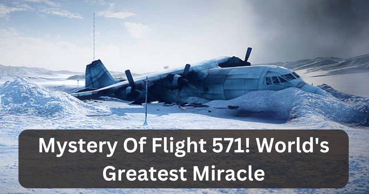 Mystery Of Flight 571! World's Greatest Miracle