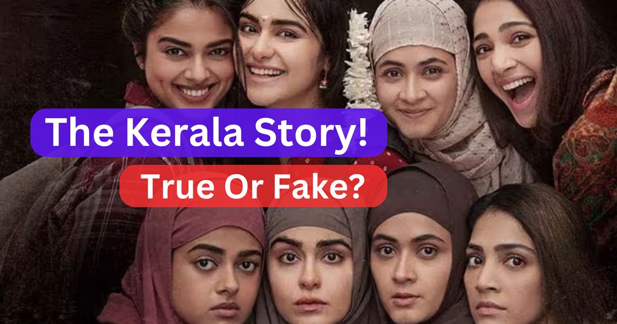 The Kerala Story! True Or Fake?