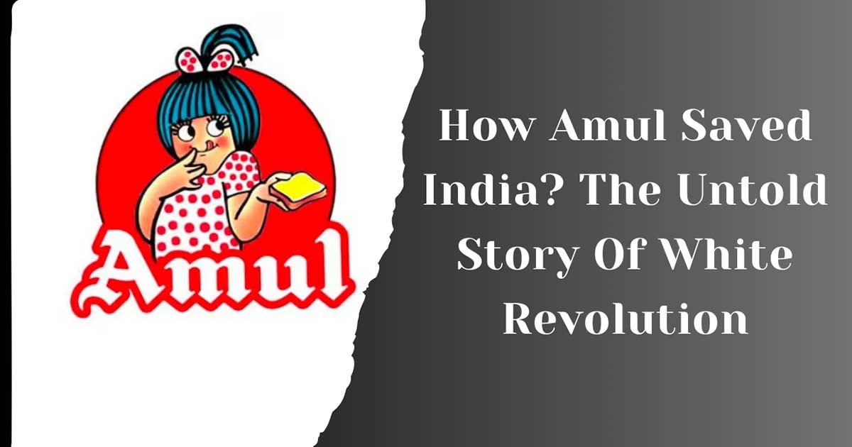 How Amul Saved India? The Untold Story Of White Revolution