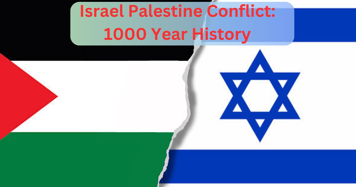 Israel Palestine Conflict: 1000 Year History 