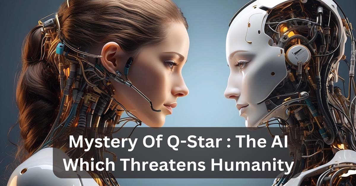 Mystery Of Q-Star : The AI Which Threatens Humanity