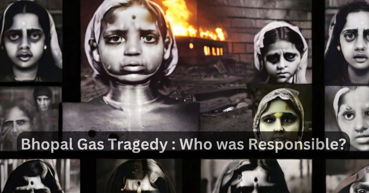 Bhopal Gas Tragedy : Who was Responsible?